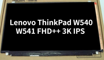 Yedek Lenovo ThinkPad W540 W541 FHD + + 3 K IPS Lcd Ekran 04X4064 SD10A09771
